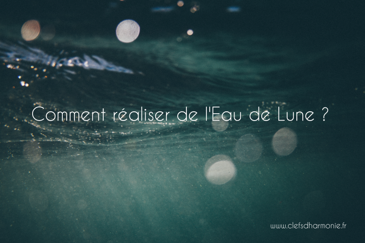 Comment réaliser de l’Eau de Lune