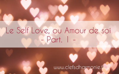 Le Self Love, ou amour de soi (Part.1)