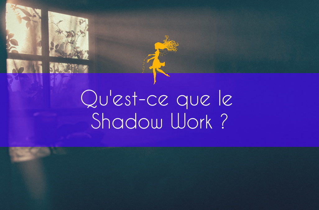 Qu’est-ce que le Shadow Work?