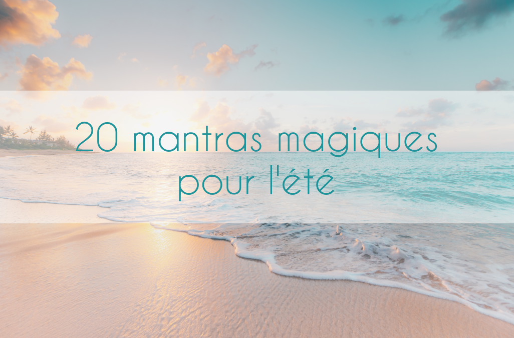 20 Mantras magiques pour l’été