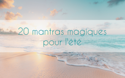 20 Mantras magiques pour l’été