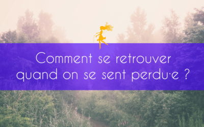 Comment se retrouver quand on se sent perdu·e?