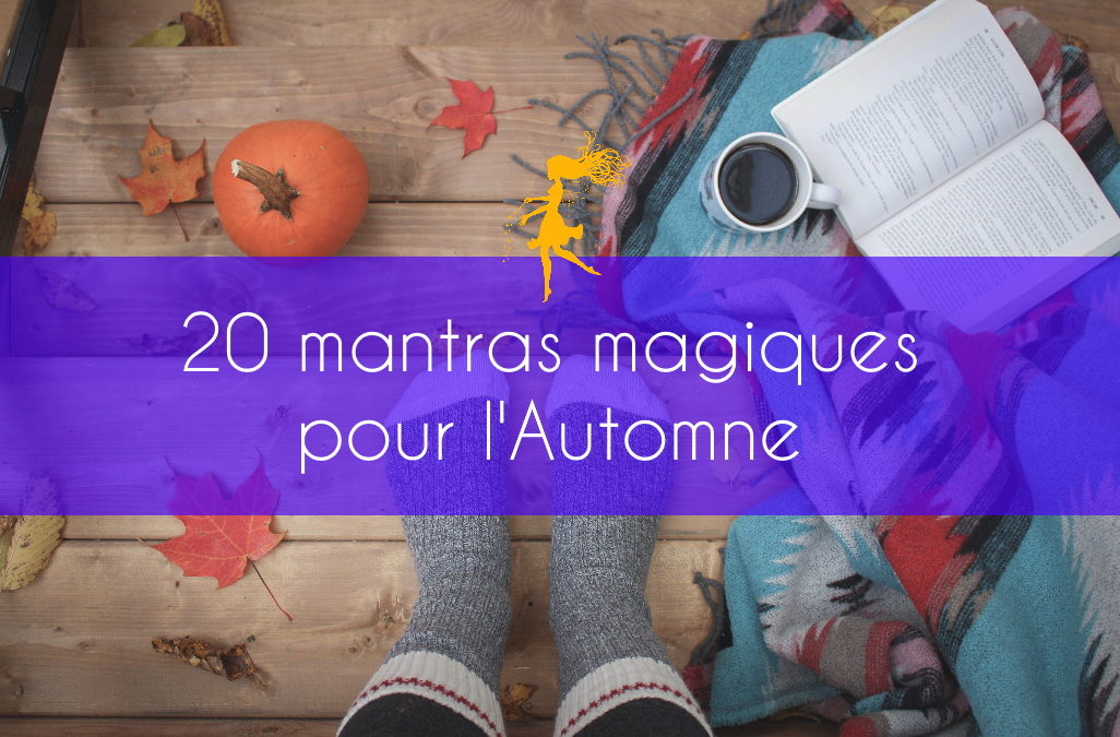 20 mantras magiques pour l’Automne