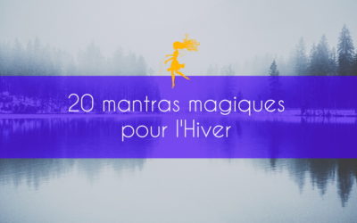 20 mantras magiques pour l’Hiver