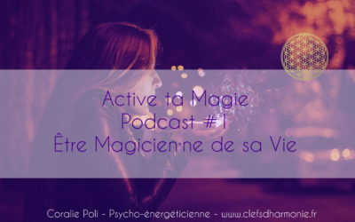 Episode 1 : Être magicien·ne de sa vie