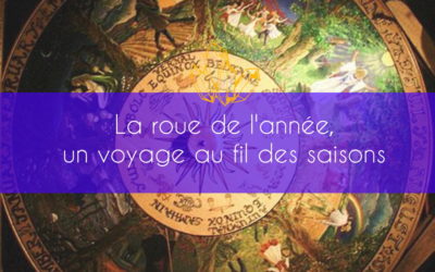 La roue de l’année, un voyage au fil des saisons