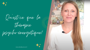 Présentation de ce qu'est la thérapie psycho-énergétique et de ce qu'elle permet